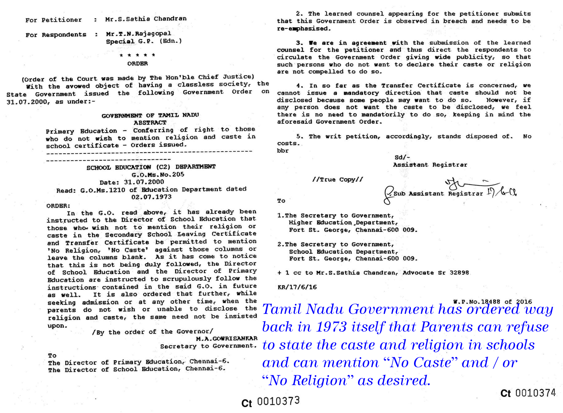 பள்ளிகளில் சாதி, மதம் கேட்டு வற்புறுத்தக்கூடாது என்றும் விருப்பப்பட்டால் "சாதி இல்லை” என்றோ, “மதம் இல்லை” என்றோ தெரிவிக்கலாம் என்றும் தமிழ்நாடு  அரசு ஆணை இட்ட ஆண்டு 1973அதாவது 50 ஆண்டுகளுக்கு முன்னரே 

Tamil Nadu Government has ordered way back in 1973 itself that Parents can refuse to state the caste and religion in schools and can mention “No Caste” and / or “No Religion” as desired.